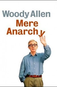 Woody Allen - Mere Anarchy