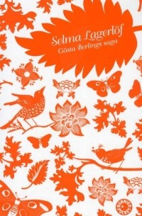 Selma Lagerlöf - Gösta Berlings saga