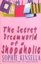 Sophie Kinsella - The Secret Dreamworld of a Shopaholic