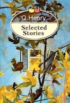 O. Henry - Selected Stories (сборник)
