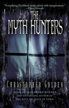 Christopher Golden - The Myth Hunters