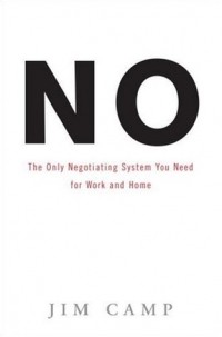 Джим Кемп - No: The Only Negotiating System You Need for Work and Home
