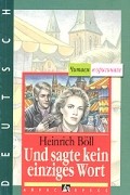 Heinrich Böll - Und sagte kein einziges Wort