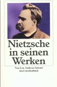 Lou Andreas-Salomé - Friedrich Nietzsche in seinen Werken