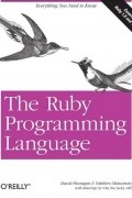 David Flanagan, Yukihiro Matsumoto - The Ruby Programming Language
