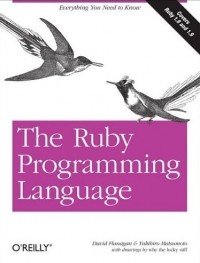 David Flanagan, Yukihiro Matsumoto - The Ruby Programming Language