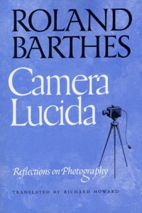 Roland Barthes - Camera Lucida: Reflections on Photography