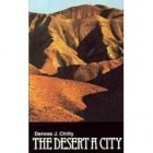 Derwas J. Chitty - The Desert a City