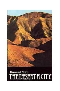 Derwas J. Chitty - The Desert a City
