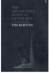 Tim Burton - The Melancholy Death of Oyster Boy  and Other Stories