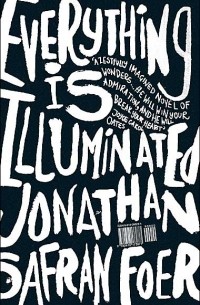 Jonathan Safran Foer - Everything is illuminated