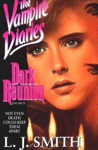 Lisa Jane Smith - The Vampire Diaries: Dark Reunion