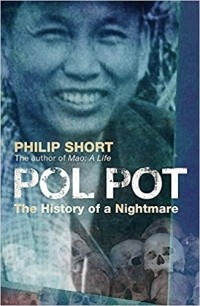 Philip Short - Pol Pot. The History of a Nightmare