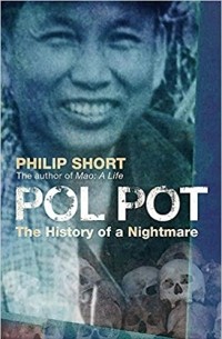 Philip Short - Pol Pot. The History of a Nightmare