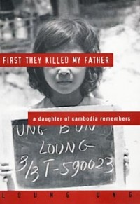 Лун Ун - First They Killed My Father: A Daughter of Cambodia Remembers