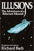 Richard Bach - Illusions: The Adventures of a Reluctant Messiah