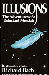 Richard Bach - Illusions: The Adventures of a Reluctant Messiah