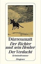 Friedrich Dürrenmatt - Der Richter und sein Henker. Der Verdacht (сборник)