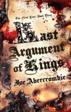 Joe Abercrombie - Last Argument of Kings