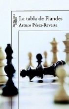 Arturo Pérez-Reverte - La Tabla de Flandes