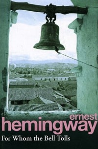Ernest Hemingway - For Whom the Bell Tolls