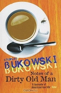 Charles Bukowski - Notes of a Dirty Old Man