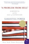 Саманта Пауэр - A Problem from Hell: America and the Age of Genocide