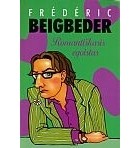 Frédéric Beigbeder - L'égoïste romantique