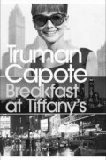 Truman Capote - Breakfast at Tiffany’s and Three Stories