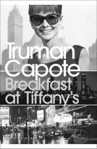Truman Capote - Breakfast at Tiffany’s and Three Stories