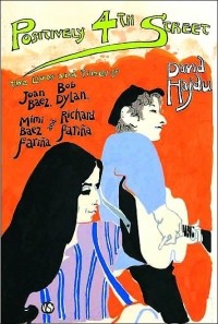 David Hajdu - Positively 4th Street: The Lives and Times of Joan Baez, Bob Dylan, Mimi Baez Fariña and Richard Fariña