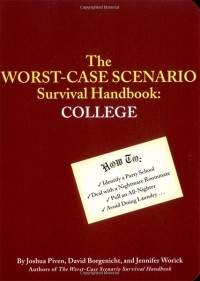  - The Worst-Case Scenario Survival Handbook: University
