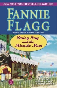 Fanny Flagg - Daisy Fay and the Miracle Man