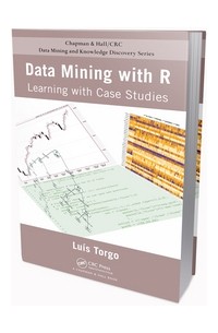Data Mining with R: learning by case studies
