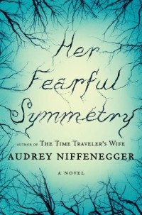 Audrey Niffenegger - Her Fearful Symmetry