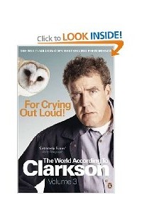 Jeremy Clarkson - For Crying Out Loud: v.3: The World According to Clarkson, v.3