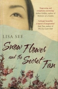 Lisa See - Snow Flower and the Secret Fan