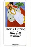 Doris Dörrie - Bin ich schön?