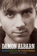  - Damon Albarn. Blur, Gorillaz &amp; Other Fables