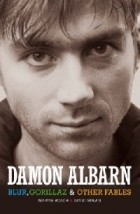  - Damon Albarn. Blur, Gorillaz &amp; Other Fables