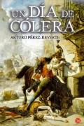 Arturo Pérez-Reverte - Un día de cólera