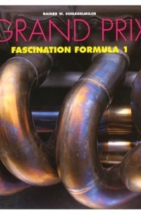 Rainer Schlegelmilch - Grand Prix: Fascination Formula 1