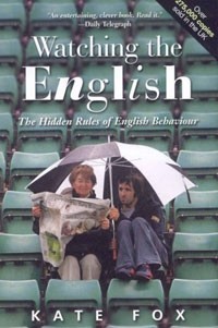 Kate Fox - Watching the English: The Hidden Rules of English Behaviour