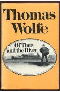 Thomas Wolfe - Of Time and the River: A Legend of Man's Hunger in His Youth