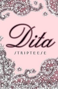 Dita Von Teese - Dita: Stripteese