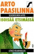 Arto Paasilinna - Isoisää etsimässä