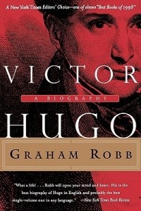 Graham Robb - Victor Hugo