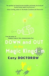 Cory Doctorow - Down and Out in the Magic Kingdom
