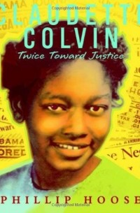 Филипп Хуз - Claudette Colvin: Twice Toward Justice
