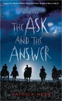 Patrick Ness - The Ask and the Answer